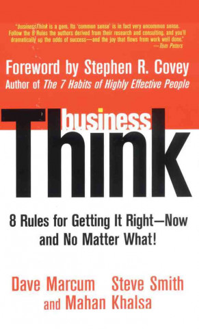 Businessthink: Rules for Getting It Right - Now and No Matter What!