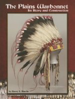 The Plains Warbonnet: Its Story and Construction