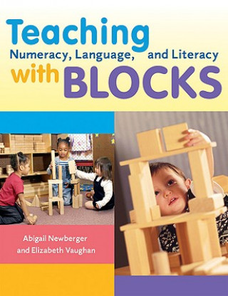 Teaching Numeracy, Language, and Literacy with Blocks