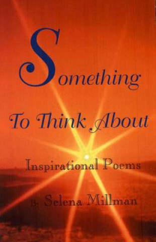 Something to Think about: Inspirational Poems