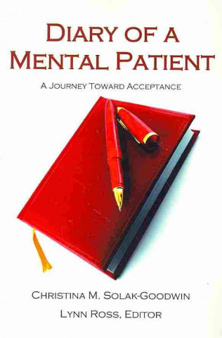 Diary of a Mental Patient: A Journey Toward Acceptance