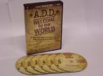 A.D.D.: Welcome to Our World: A Positive Perspective on Attention Deficit Disorder