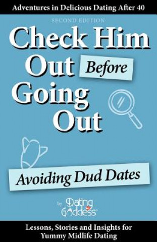 Check Him Out Before Going Out: Avoiding Dud Dates