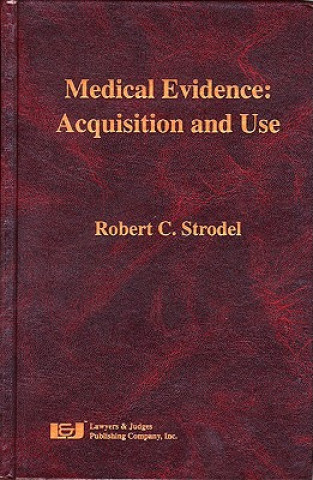 Medical Evidence: Acquisition and Use