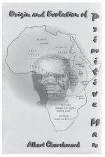 Origin and Evolution Of Primitive Man