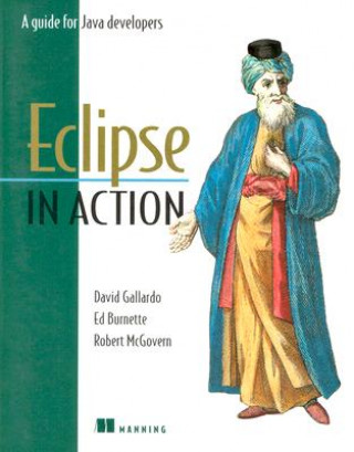 Eclipse in Action: A Guide for Java Developers