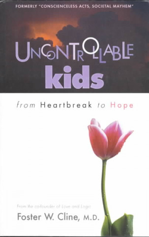 Uncontrollable Kids: From Heartbreak to Hope
