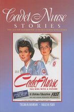 Cadet Nurse Stories: The Call for and Response of Women During World War II