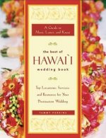 The Best of Hawaii Wedding Book: A Guide to Maui, Lanai, Kauai