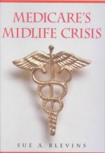 Medicare's Midlife Crisis