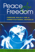 Peace and Freedom: Foreign Policy for a Constitutional Republic