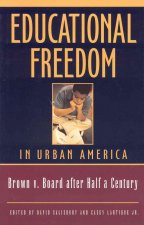 Educational Freedom in Urban America: Brown v. Board After Half a Century