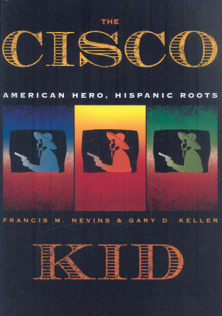 The Cisco Kid: American Hero, Hispanic Roots