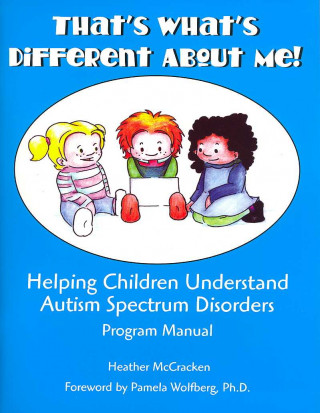That's What's Different about Me!: Helping Children Understand Autism Spectrum Disorders