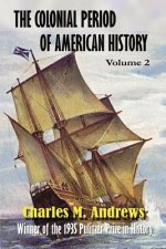 The Colonial Period of American History: The Settlements