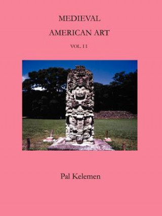 Medieval American Art: Volume II