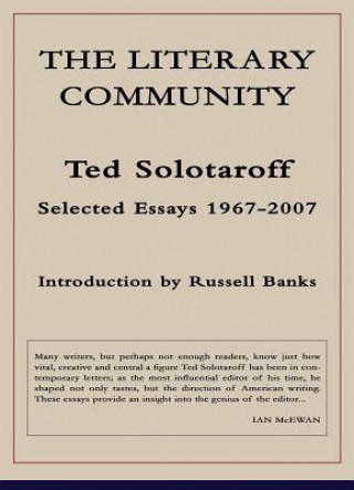 The Literary Community: Selected Essays: 1967-2007
