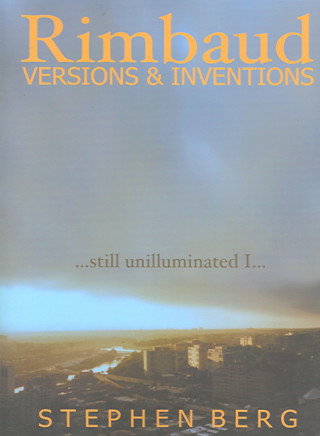 Rimbaud Versions & Inventions: Still Unilluminated I...