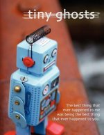 Tiny Ghosts: The Best Thing That Ever Happened to Me