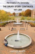 The Creation of a University: The Drury Story Continues 1977-2004