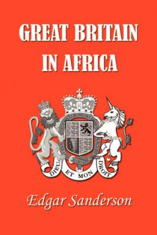 Great Britain in Africa: The History of Colonial Expansion