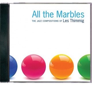 All the Marbles: The Jazz Compositions of Les Thimmig