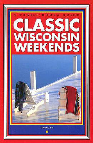 Classic Wisconsin Weekends