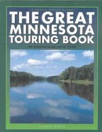 The Great Minnesota Touring Book: 30 Spectacular Auto Trips