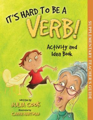 It's Hard to Be a Verb! Activity and Idea Book