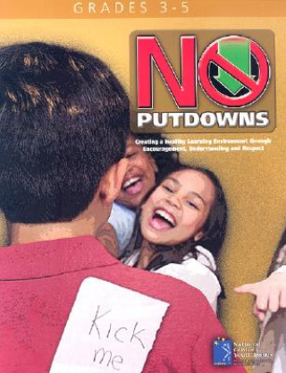 No Putdowns: Grades 3-5: Creating a Healthy Learning Environment Through Encouragement, Understanding and Repsect