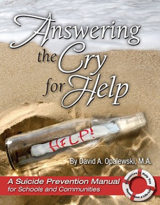 Answering the Cry for Help: A Suicide Prevention Manual for Schools and Communities
