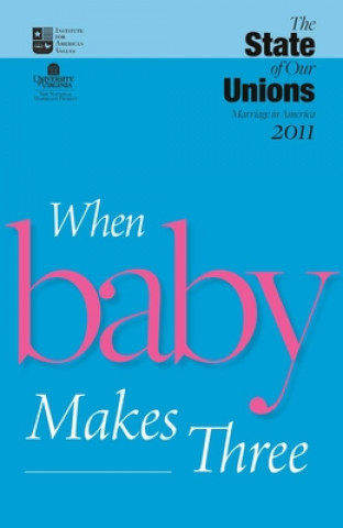 The State of Our Unions 2011: When Baby Makes Three