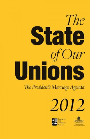 The State of Our Unions 2012: The President's Marriage Agenda