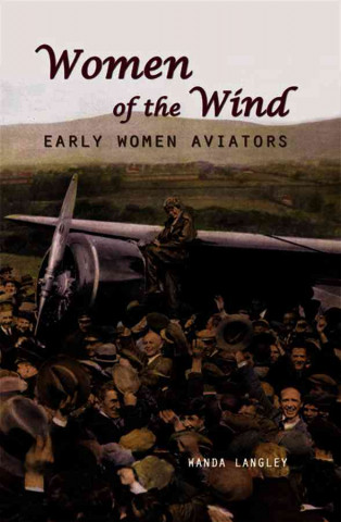 Women of the Wind: Early Women Aviators