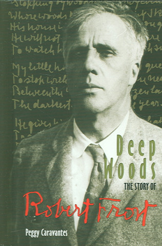 Deep Woods: The Story of Robert Frost