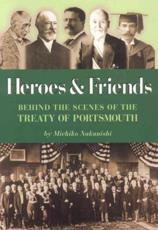 Heroes and Friends: Behind the Scenes at the Treaty of Portsmouth