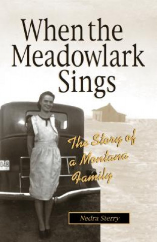 When the Meadowlark Sings: The Story of a Montana Family