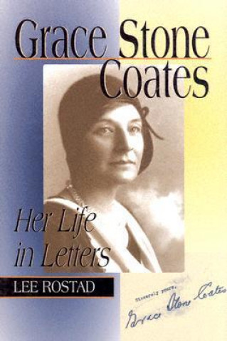 Grace Stone Coates: Her Life in Letters