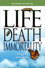 Journey of the Soul: Life, Death and Immortality