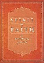 Spirit of Faith: The Oneness of God