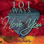 101 Ways to Tell Your Sweetheart 