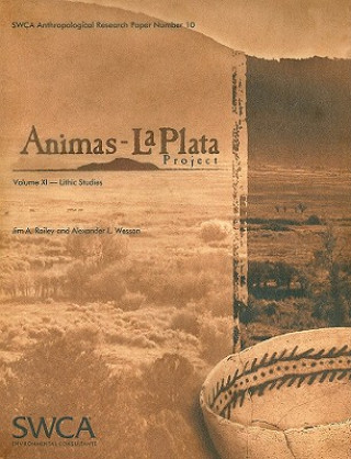 Animas-La Plata Project, Volume XI: Lithic Studies
