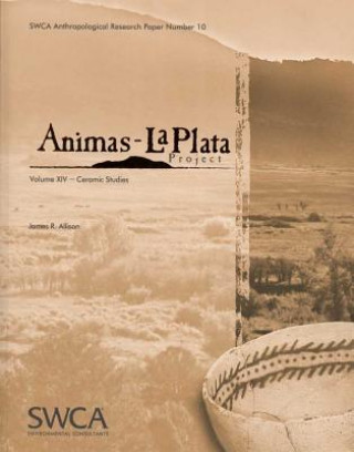 Animas-La Plata Project Volume XIV: Ceramic Studies