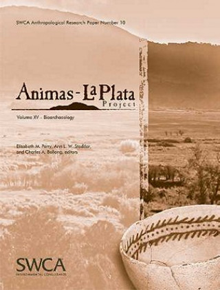 Animas-La Plata Project Volume XV: Bioarchaeology