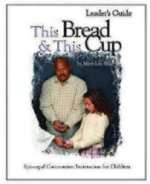 This Bread and This Cup Leaders Guide