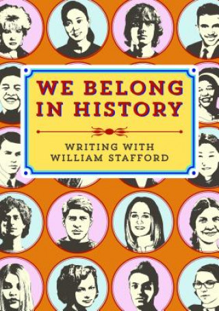 We Belong in History: Writing with William Stafford