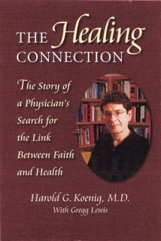 Healing Connection: Story of Physicians Search for Link Between Faith & Hea