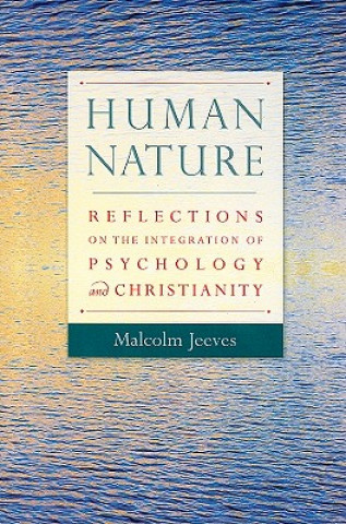 Human Nature: Reflections on the Integration of Psychology and Christianity
