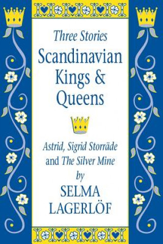 Scandinavian Kings & Queens: Astrid, Sigrid Storrade and the Silver Mine