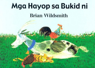 Mga Hayop Sa Bukid Ni = Brian Wildsmith's Farm Animals